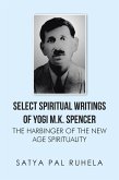 Select Spiritual Writings of Yogi M.K. Spencer (eBook, ePUB)