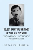 Select Spiritual Writings of Yogi M.K. Spencer (eBook, ePUB) Select Spiritual Writings of Yogi M.K. Spencer (eBook, ePUB)