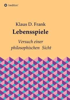 Lebensspiele - Frank, Klaus D.