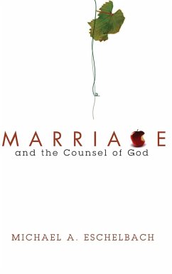 Marriage and the Counsel of God - Eschelbach, Michael A.