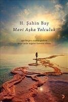 Mavi Aska Yolculuk - sahin Bay, H.