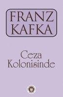 Ceza Kolonisinde - Kafka, Franz