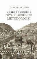 Mekke Döneminde Siyasi Düsünce Metodolojisi - Abdülkadir Hamid, T.