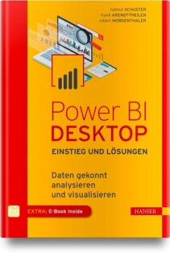 Power BI Desktop - Einstieg und Lösungen - Schuster, Helmut;Arendt-Theilen, Frank;Morgenthaler, Robert