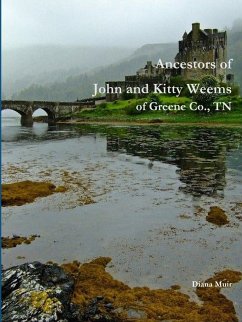 Ancestors of John and Kitty Weems of Greene Co., TN - Muir, Diana