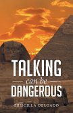 Talking Can Be Dangerous (eBook, ePUB)