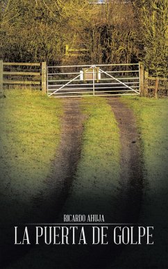 La Puerta De Golpe (eBook, ePUB) - Ahuja, Ricardo