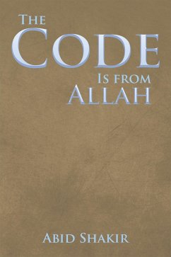 The Code Is from Allah (eBook, ePUB) - Shakir, Abid