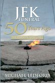 The Jfk Funeral 50 Years Ago (eBook, ePUB)