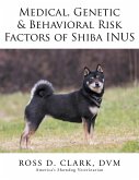 Medical, Genetic & Behavioral Risk Factors of Shiba Inus (eBook, ePUB)
