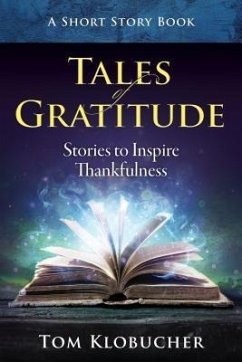 Tales of Gratitude (eBook, ePUB) - Klobucher, Thomas S