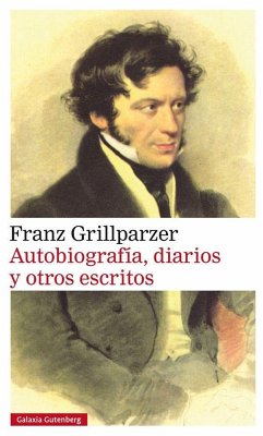 Autobiografía, diarios y otros escritos - Llovet, Jordi; Grillparzer, Franz
