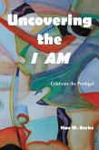 Uncovering the I Am (eBook, ePUB)