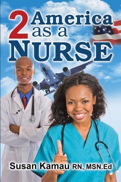 To America as a Nurse (eBook, ePUB) - Kamau RN. MSN . Ed, Susan