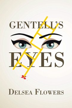 Gentell'S Eyes (eBook, ePUB) - Flowers, Delsea