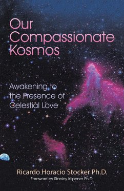 Our Compassionate Kosmos (eBook, ePUB) - Stocker Ph. D., Ricardo Horacio