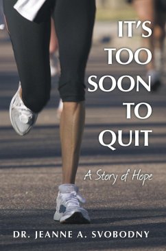 Cover It'S Too Soon to Quit (eBook, ePUB)