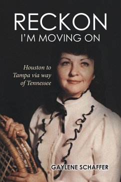 Reckon I'M Moving On: (eBook, ePUB) - Schaffer, Gaylene