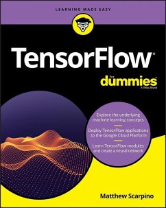 TensorFlow For Dummies (eBook, ePUB) - Scarpino, Matthew