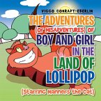 The Adventures (Or Misadventures) of Boy and Girl in the Land of Lollipop (Starring Manners the Cat) (eBook, ePUB)