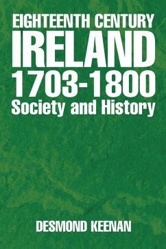 Eighteenth Century Ireland 1703-1800 Society and History (eBook, ePUB) - Keenan, Desmond