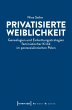 Privatisierte Weiblichkeit (eBook, PDF) - Bild 1