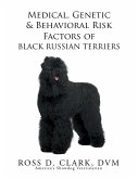 Medical, Genetic & Behavioral Risk Factors of Black Russian Terriers (eBook, ePUB)