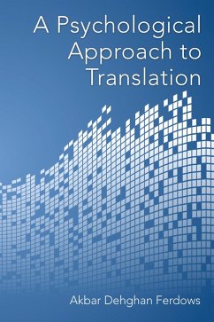 A Psychological Approach to Translation (eBook, ePUB) - Ferdows, Akbar Dehghan