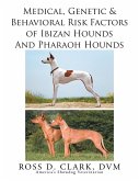 Medical, Genetic & Behavioral Risk Factors of Ibizan Hounds and Pharoah Hounds (eBook, ePUB)