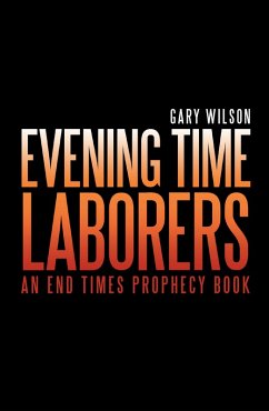 Evening Time Laborers (eBook, ePUB) - Wilson, Gary