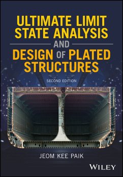 Ultimate Limit State Analysis and Design of Plated Structures (eBook, ePUB) - Paik, Jeom Kee
