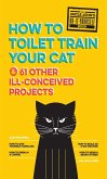 Uncle John's How to Toilet Train Your Cat (eBook, ePUB)