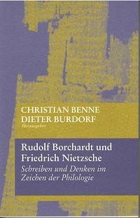 Rudolf Borchardt und Friedrich Nietzsche - Benne, Christian/Burdorf, Dieter