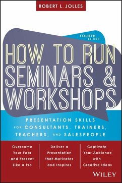 How to Run Seminars and Workshops (eBook, ePUB) - Jolles, Robert L.