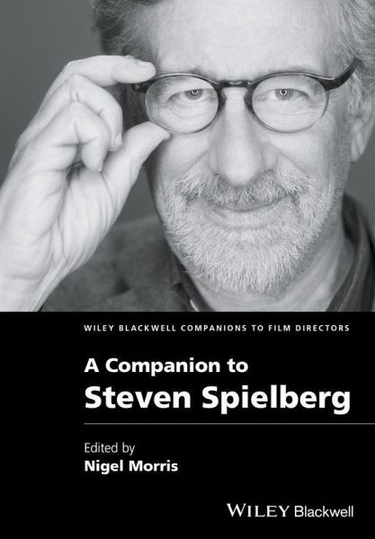A Companion to Steven Spielberg (eBook, PDF) A Companion to Steven Spielberg (eBook, PDF)