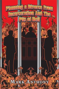 Planning a Divorce from Incarceration and the Pits of Hell (eBook, ePUB) - Anthony, Mark