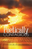 Poetically Contagious (eBook, ePUB)