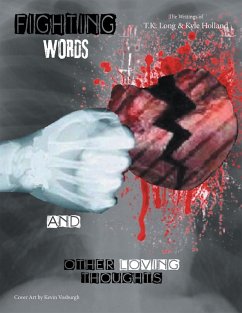 Fighting Words and Other Loving Thoughts (eBook, ePUB) - Long, T. K.; Holland, Kyle