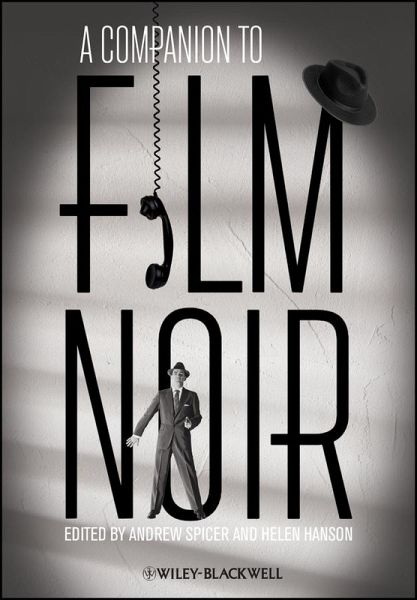 A Companion to Film Noir (eBook, PDF) A Companion to Film Noir (eBook, PDF)