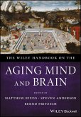 The Wiley Handbook on the Aging Mind and Brain (eBook, PDF)