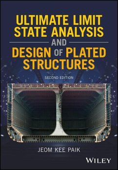 Ultimate Limit State Analysis and Design of Plated Structures (eBook, PDF) - Paik, Jeom Kee