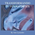 Transformando Tu Forma De Ser (eBook, ePUB)