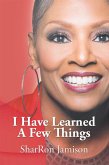 I Have Learned a Few Things (eBook, ePUB)