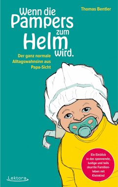 Wenn die Pampers zum Helm wird (eBook, ePUB) - Bentler, Thomas