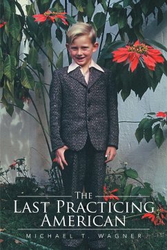 The Last Practicing American (eBook, ePUB) - Wagner, Michael T.