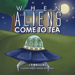 When Aliens Come to Tea (eBook, ePUB) - Brookes, J. E When Aliens Come to Tea (eBook, ePUB) - Brookes, J. E