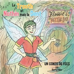 Le Trooth Et Nuthin Mais La Dent (eBook, ePUB) - Fillier, Barry