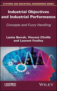 Industrial Objectives and Industrial Performance (eBook, PDF) - Berrah, Lamia; Cliville, Vincent; Foulloy, Laurent