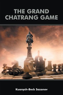 The Grand Chatrang Game (eBook, ePUB) - Sazanov, Kuanysh-Beck