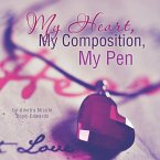 My Heart, My Composition, My Pen (eBook, ePUB)